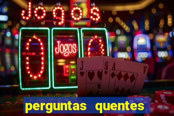 perguntas quentes para whatsapp